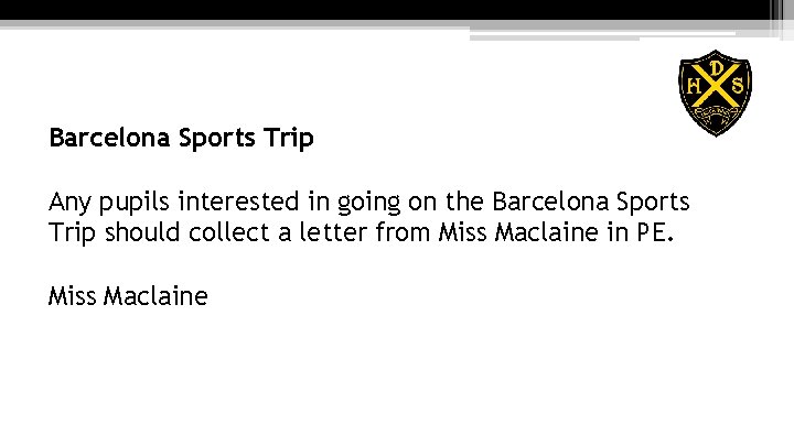 Barcelona Sports Trip Any pupils interested in going on the Barcelona Sports Trip should