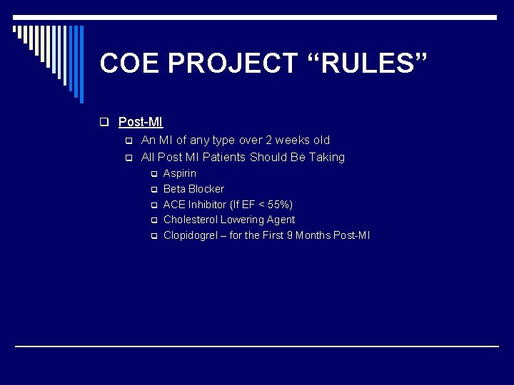 COE PROJECT “RULES” q Post-MI q q An MI of any type over 2