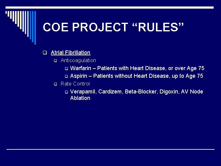 COE PROJECT “RULES” q Atrial Fibrillation q Anticoagulation q q q Warfarin – Patients