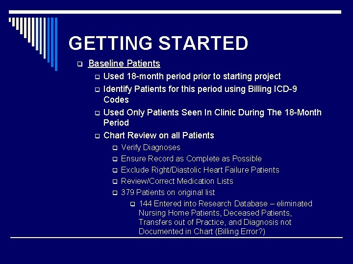 GETTING STARTED q Baseline Patients q q Used 18 -month period prior to starting