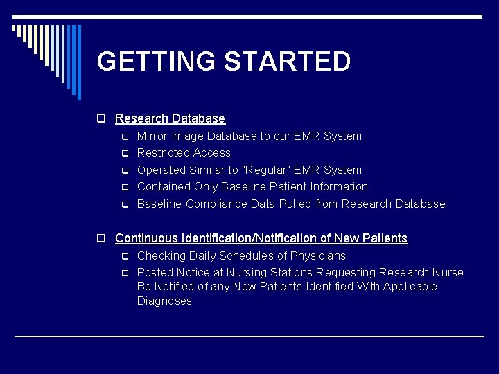 GETTING STARTED q Research Database q q q Mirror Image Database to our EMR