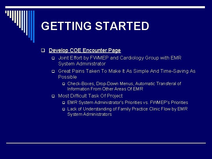 GETTING STARTED q Develop COE Encounter Page q q Joint Effort by FWMEP and