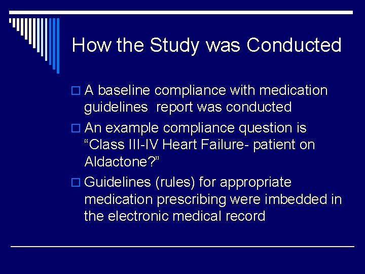 How the Study was Conducted o A baseline compliance with medication guidelines report was