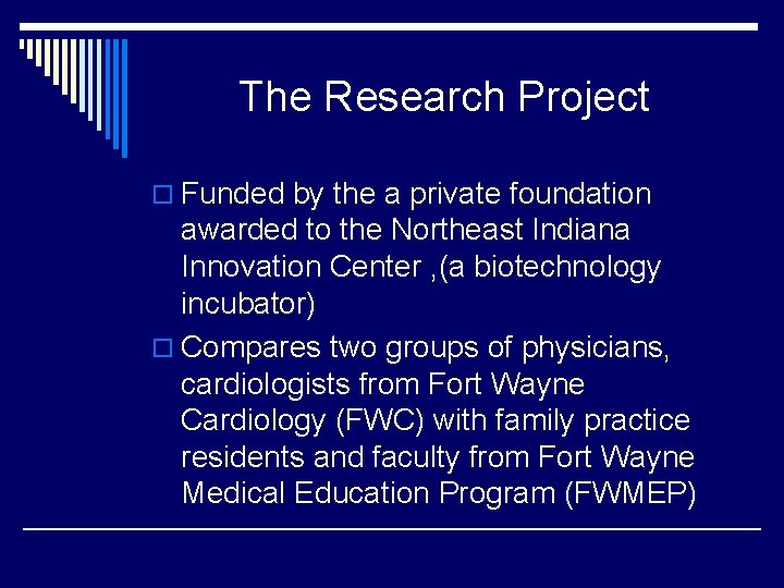 The Research Project o Funded by the a private foundation awarded to the Northeast