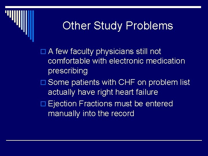 Other Study Problems o A few faculty physicians still not comfortable with electronic medication