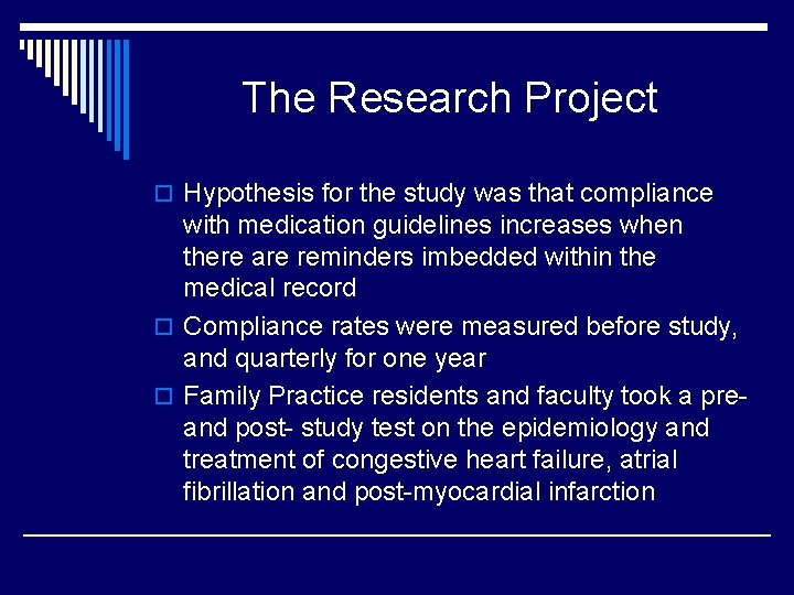 The Research Project o Hypothesis for the study was that compliance with medication guidelines