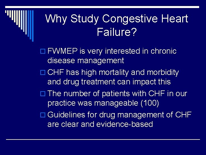 Why Study Congestive Heart Failure? o FWMEP is very interested in chronic disease management