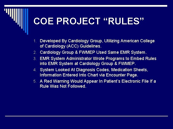 COE PROJECT “RULES” 1. Developed By Cardiology Group, Utilizing American College 2. 3. 4.