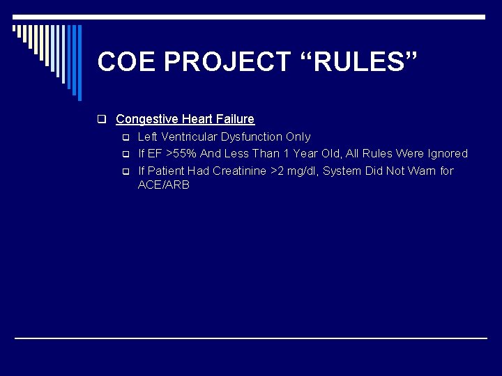 COE PROJECT “RULES” q Congestive Heart Failure q q q Left Ventricular Dysfunction Only