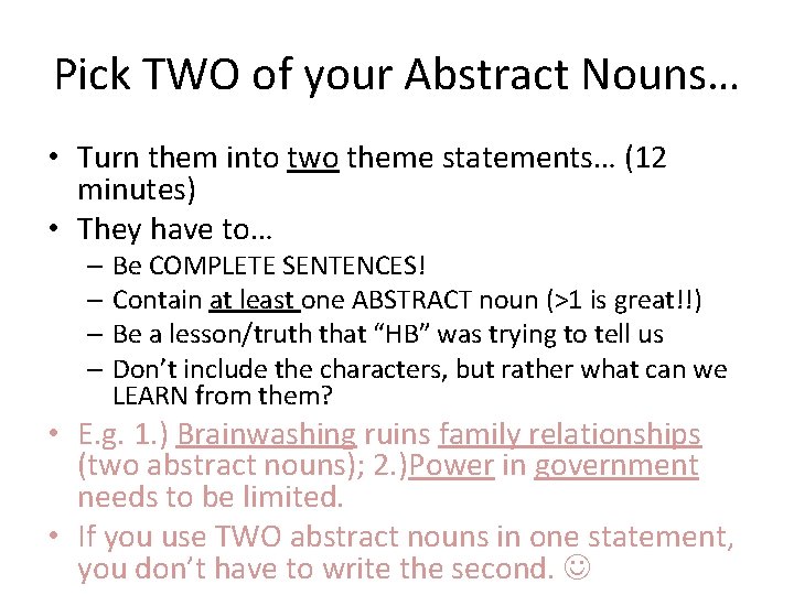Pick TWO of your Abstract Nouns… • Turn them into two theme statements… (12