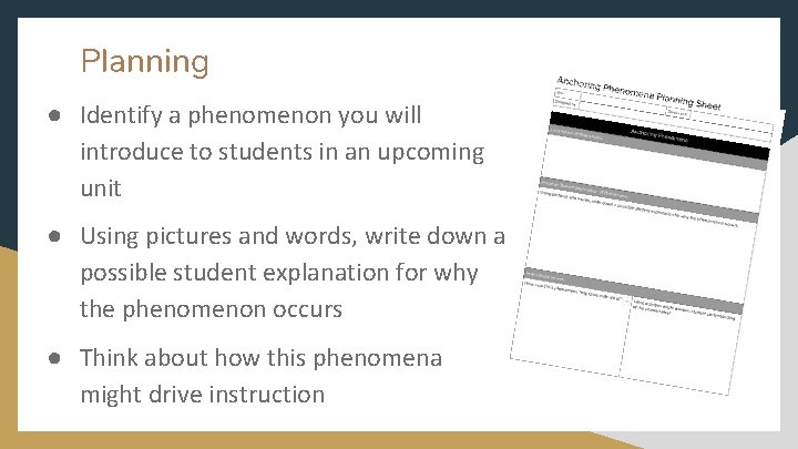 Planning ● Identify a phenomenon you will introduce to students in an upcoming unit