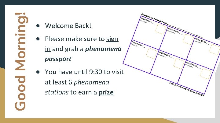 Good Morning! ● Welcome Back! ● Please make sure to sign in and grab