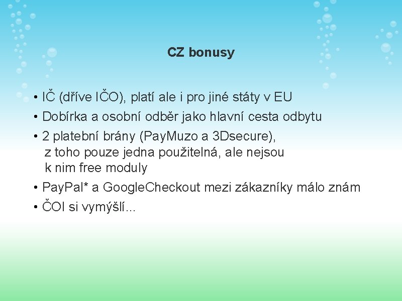 CZ bonusy • IČ (dříve IČO), platí ale i pro jiné státy v EU