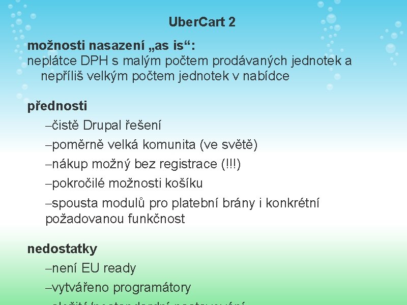 Uber. Cart 2 možnosti nasazení „as is“: neplátce DPH s malým počtem prodávaných jednotek