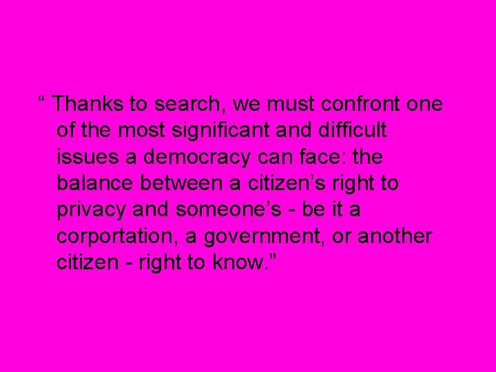 “ Thanks to search, we must confront one of the most significant and difficult