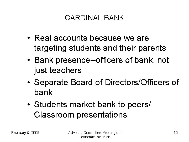 CARDINAL BANK • Real accounts because we are targeting students and their parents •