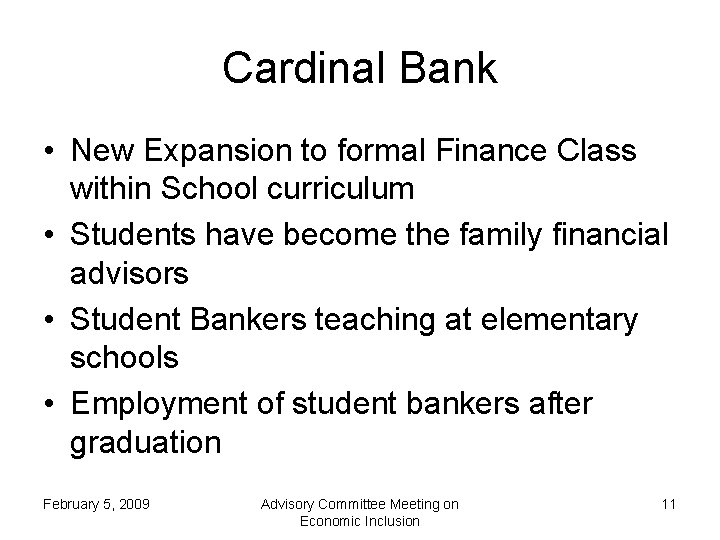 Cardinal Bank • New Expansion to formal Finance Class within School curriculum • Students