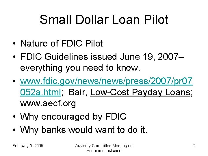 Small Dollar Loan Pilot • Nature of FDIC Pilot • FDIC Guidelines issued June