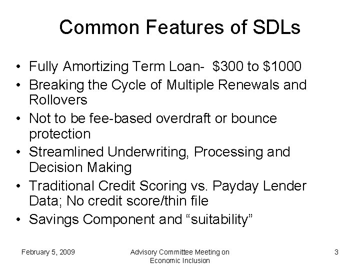 Common Features of SDLs • Fully Amortizing Term Loan- $300 to $1000 • Breaking