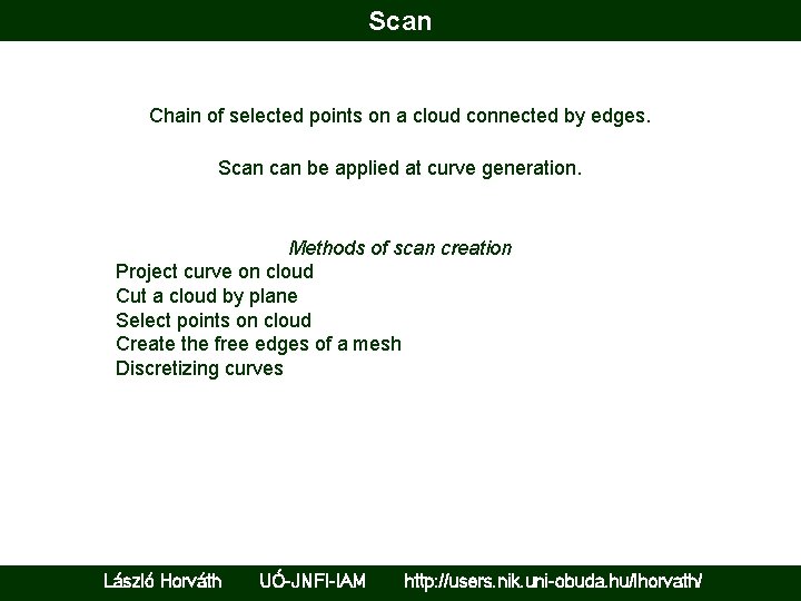 Scan Chain of selected points on a cloud connected by edges. Scan be applied
