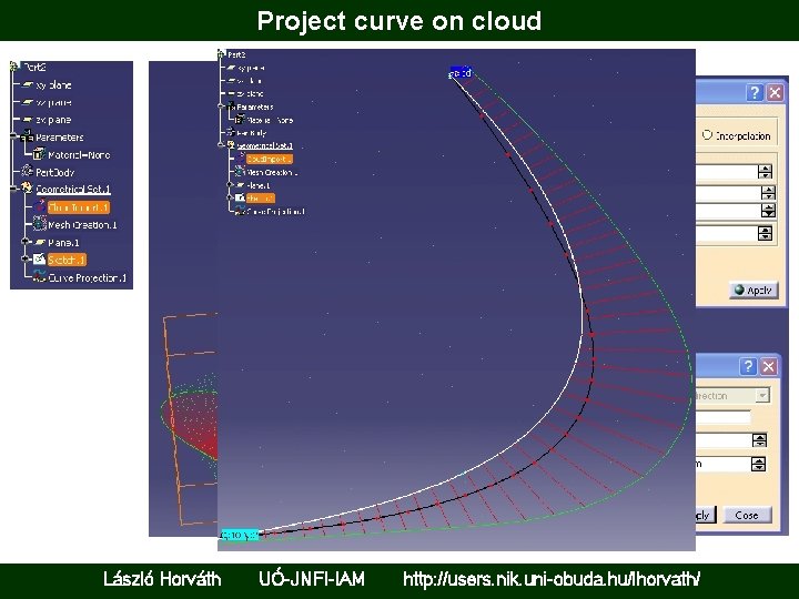 Project curve on cloud László Horváth UÓ-JNFI-IAM http: //users. nik. uni-obuda. hu/lhorvath/ 