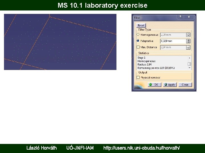 MS 10. 1 laboratory exercise László Horváth UÓ-JNFI-IAM http: //users. nik. uni-obuda. hu/lhorvath/ 