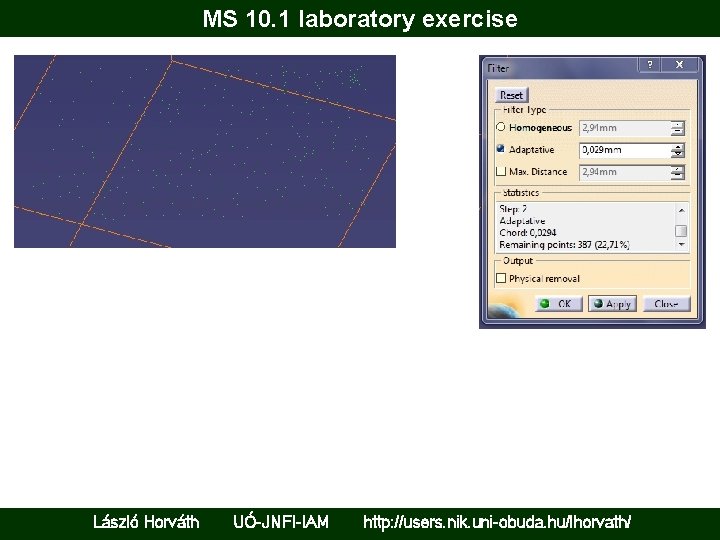 MS 10. 1 laboratory exercise László Horváth UÓ-JNFI-IAM http: //users. nik. uni-obuda. hu/lhorvath/ 