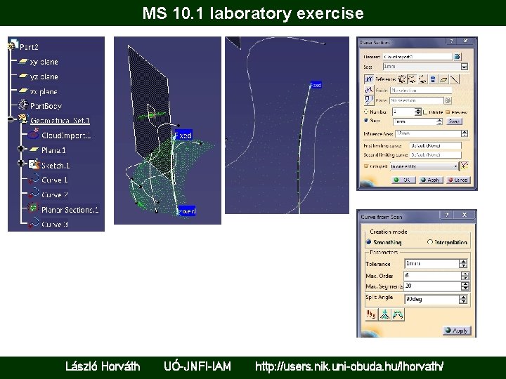 MS 10. 1 laboratory exercise László Horváth UÓ-JNFI-IAM http: //users. nik. uni-obuda. hu/lhorvath/ 