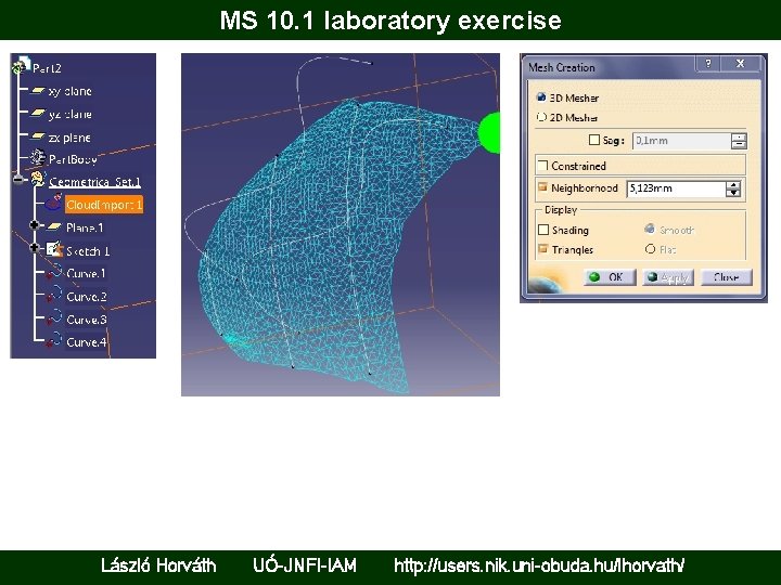 MS 10. 1 laboratory exercise László Horváth UÓ-JNFI-IAM http: //users. nik. uni-obuda. hu/lhorvath/ 