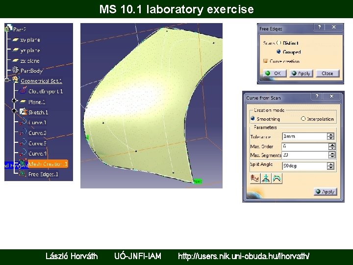 MS 10. 1 laboratory exercise László Horváth UÓ-JNFI-IAM http: //users. nik. uni-obuda. hu/lhorvath/ 