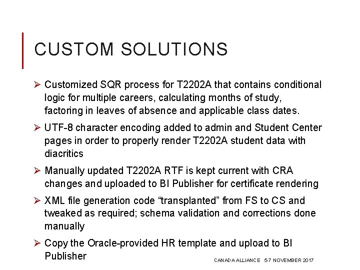 CUSTOM SOLUTIONS Ø Customized SQR process for T 2202 A that contains conditional logic