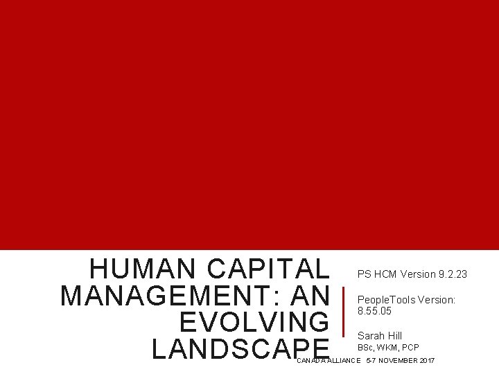HUMAN CAPITAL MANAGEMENT: AN EVOLVING LANDSCAPE PS HCM Version 9. 2. 23 People. Tools