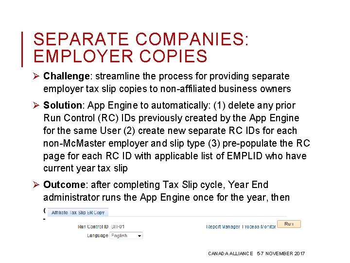 SEPARATE COMPANIES: EMPLOYER COPIES Ø Challenge: streamline the process for providing separate employer tax