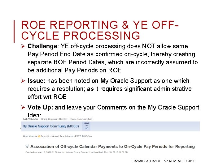 ROE REPORTING & YE OFFCYCLE PROCESSING Ø Challenge: YE off-cycle processing does NOT allow