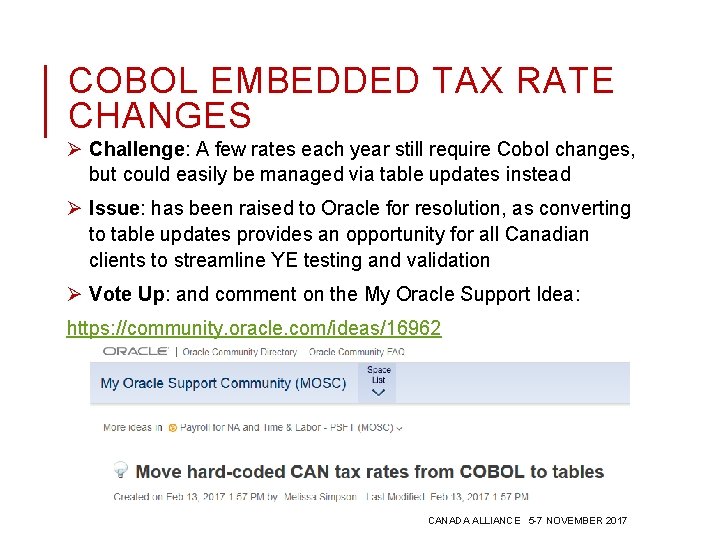 COBOL EMBEDDED TAX RATE CHANGES Ø Challenge: A few rates each year still require
