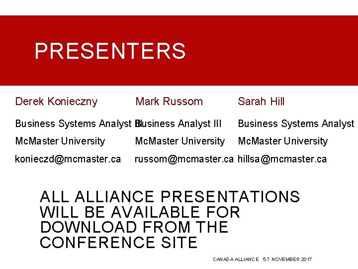 PRESENTERS Derek Konieczny Mark Russom Sarah Hill Business Systems Analyst III Business Systems Analyst