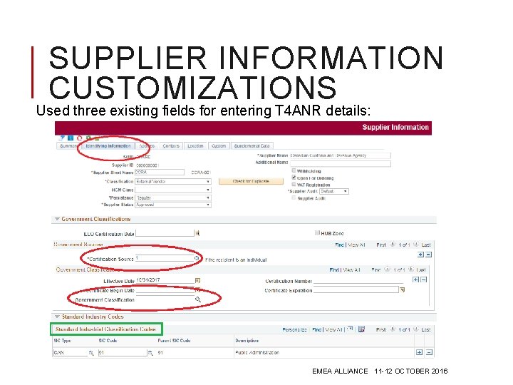 SUPPLIER INFORMATION CUSTOMIZATIONS Used three existing fields for entering T 4 ANR details: EMEA