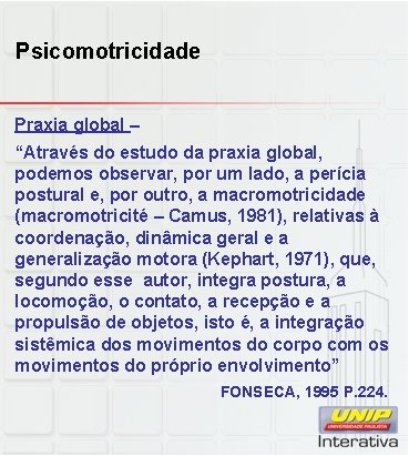 Psicomotricidade Praxia global – “Através do estudo da praxia global, podemos observar, por um