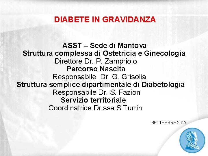 DIABETE IN GRAVIDANZA ASST – Sede di Mantova Struttura complessa di Ostetricia e Ginecologia
