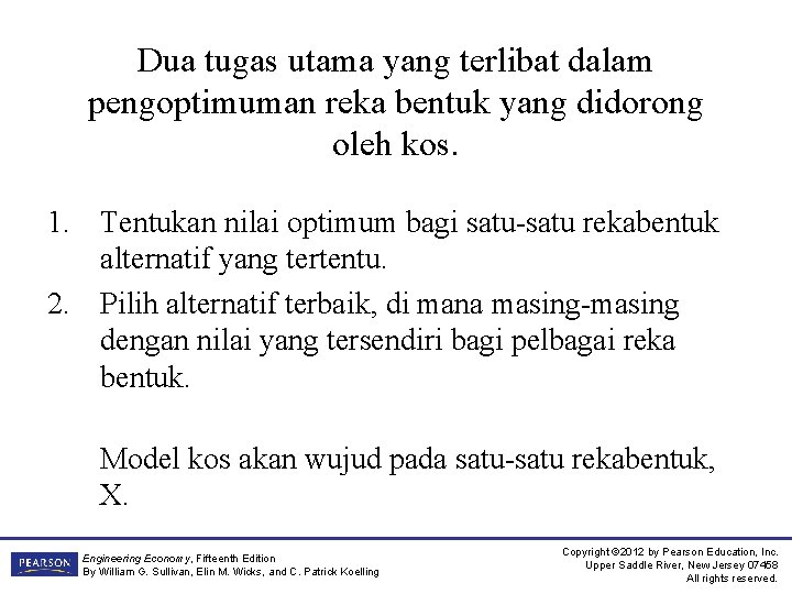 Dua tugas utama yang terlibat dalam pengoptimuman reka bentuk yang didorong oleh kos. 1.