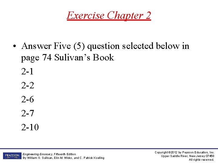 Exercise Chapter 2 • Answer Five (5) question selected below in page 74 Sulivan’s