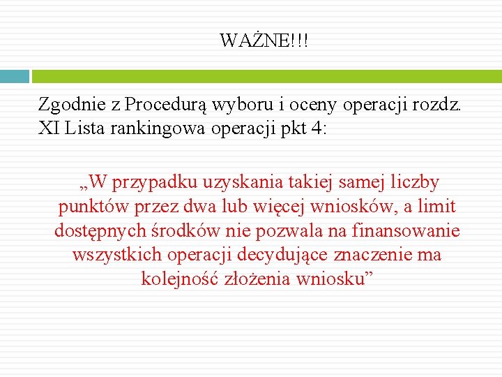 WAŻNE!!! Zgodnie z Procedurą wyboru i oceny operacji rozdz. XI Lista rankingowa operacji pkt