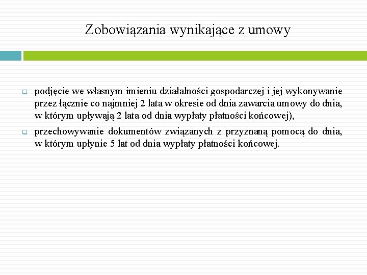 Zobowiązania wynikające z umowy q q podjęcie we własnym imieniu działalności gospodarczej i jej