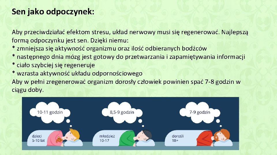 Sen jako odpoczynek: Aby przeciwdziałać efektom stresu, układ nerwowy musi się regenerować. Najlepszą formą