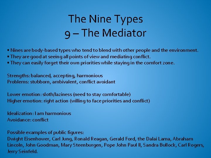 The Nine Types 9 – The Mediator • Nines are body-based types who tend