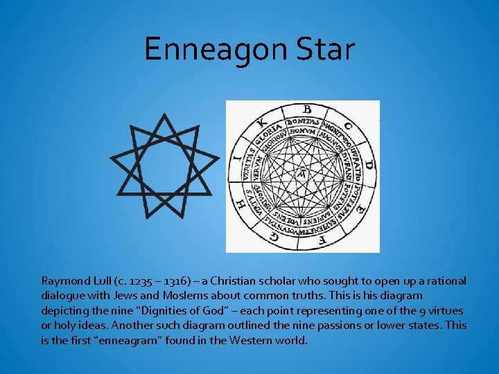 Enneagon Star Raymond Lull (c. 1235 – 1316) – a Christian scholar who sought