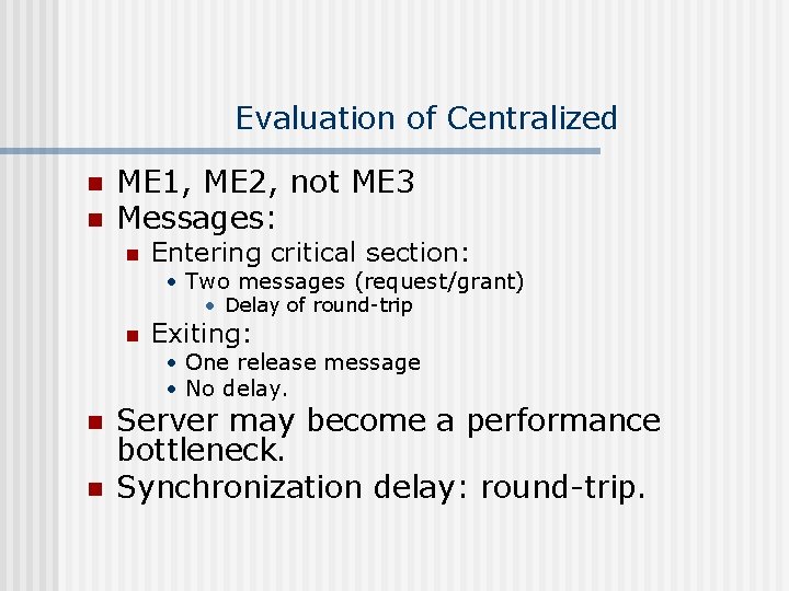 Evaluation of Centralized n n ME 1, ME 2, not ME 3 Messages: n