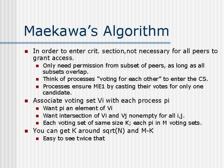 Maekawa’s Algorithm n In order to enter crit. section, not necessary for all peers