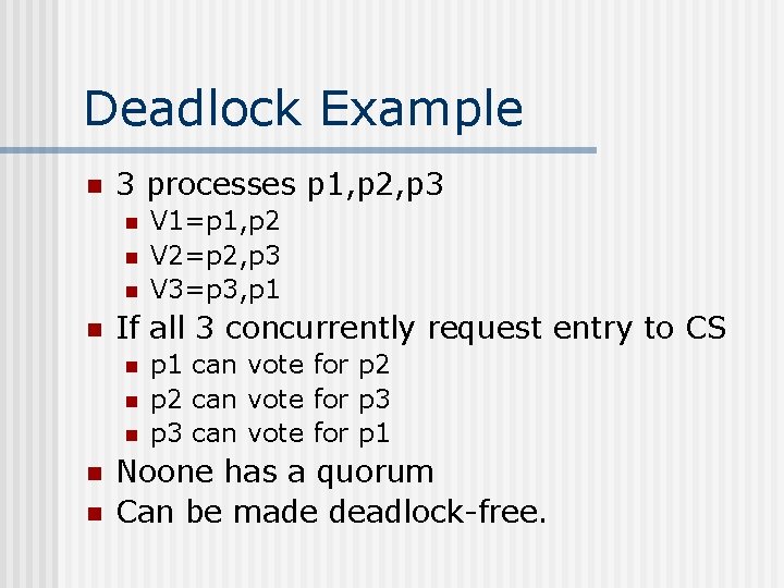 Deadlock Example n 3 processes p 1, p 2, p 3 n n If