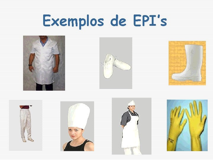 Exemplos de EPI’s 
